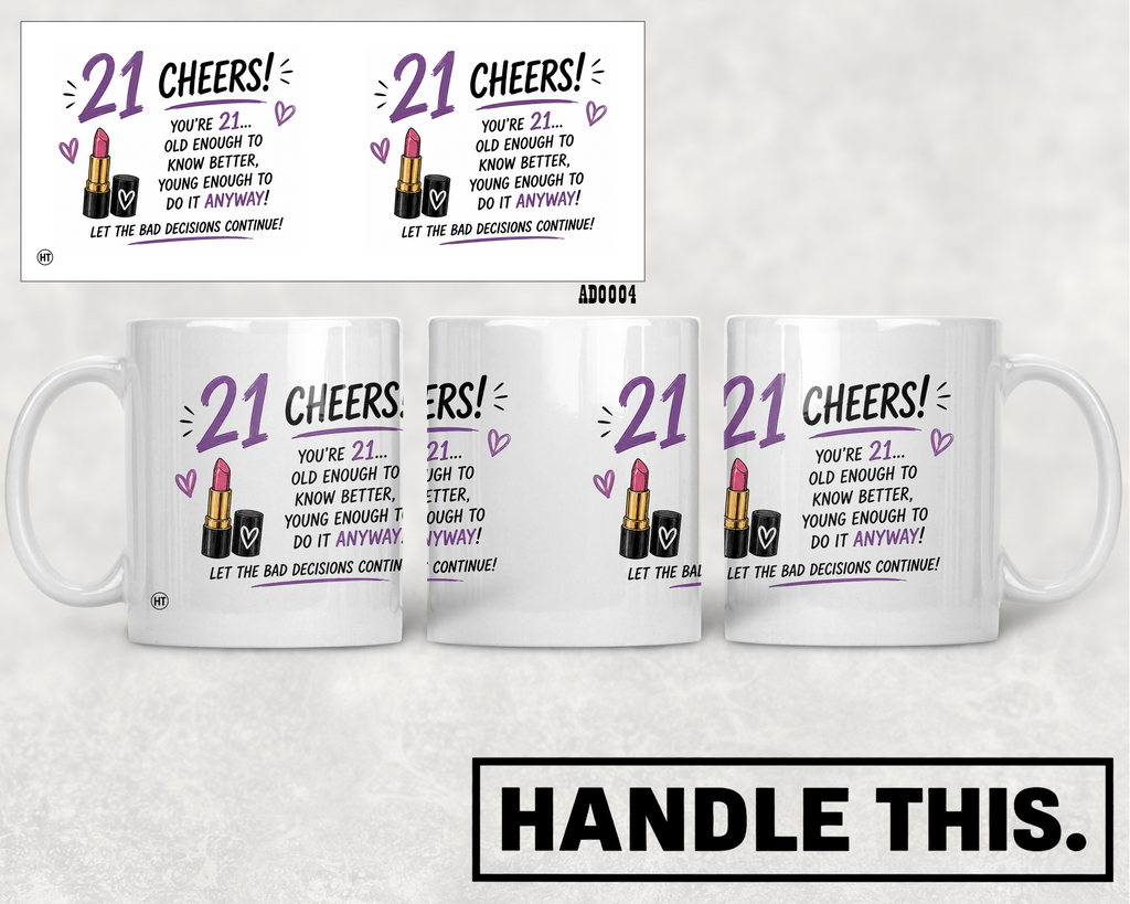 21 Cheersl You're 21 Old Enough To Know Better Mug - Funny Rude Gift