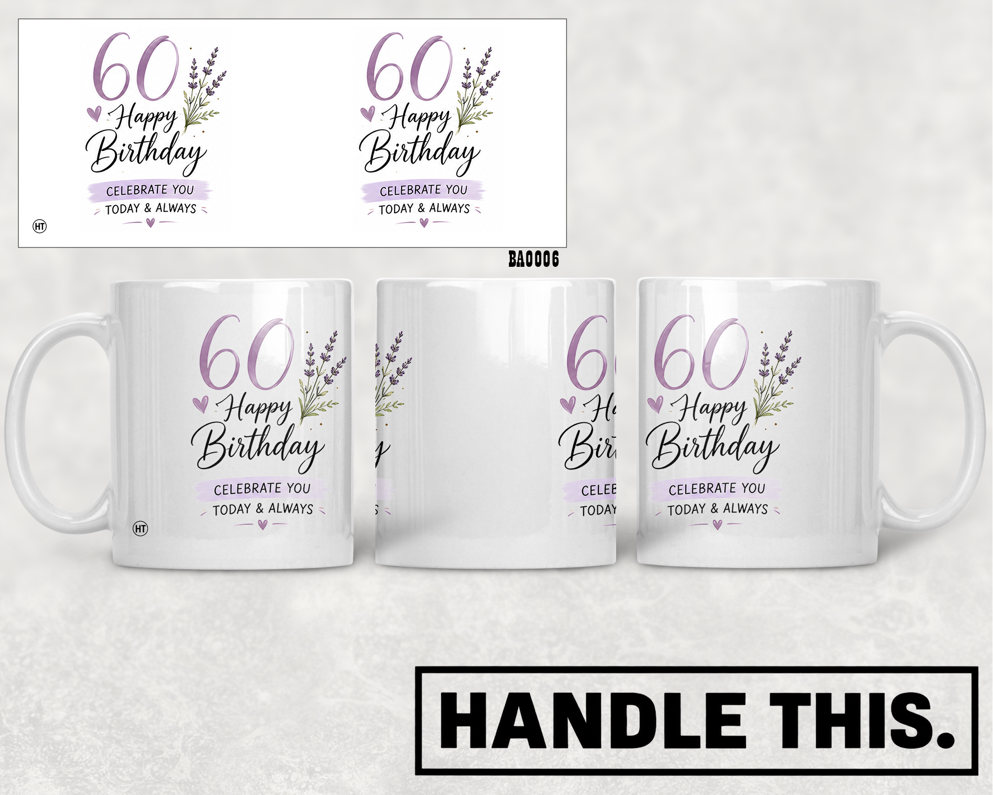 Celebrate You Today Always Mug - Funny Gift