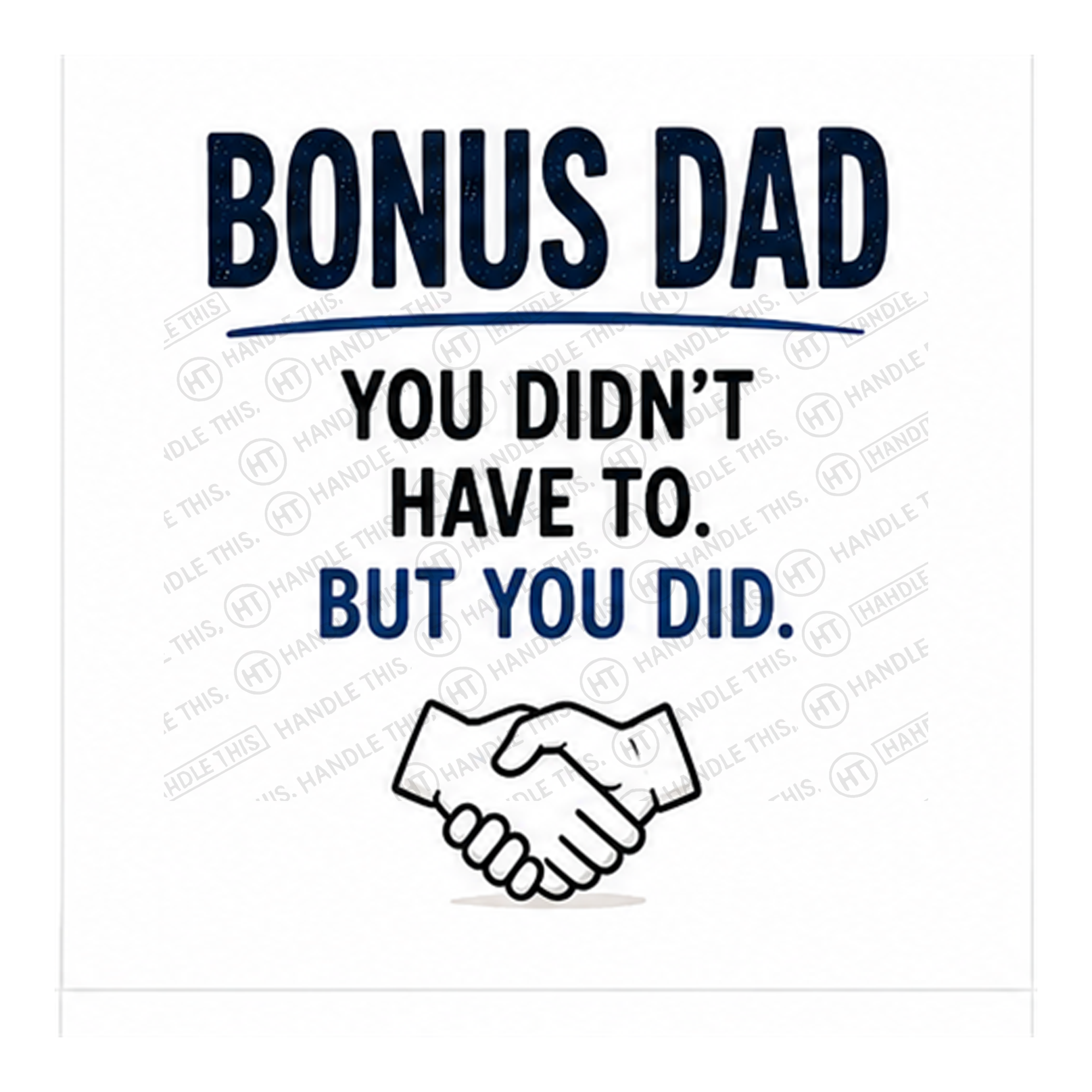 Bonus Dad - You Didn’t Have To But You Did Mug