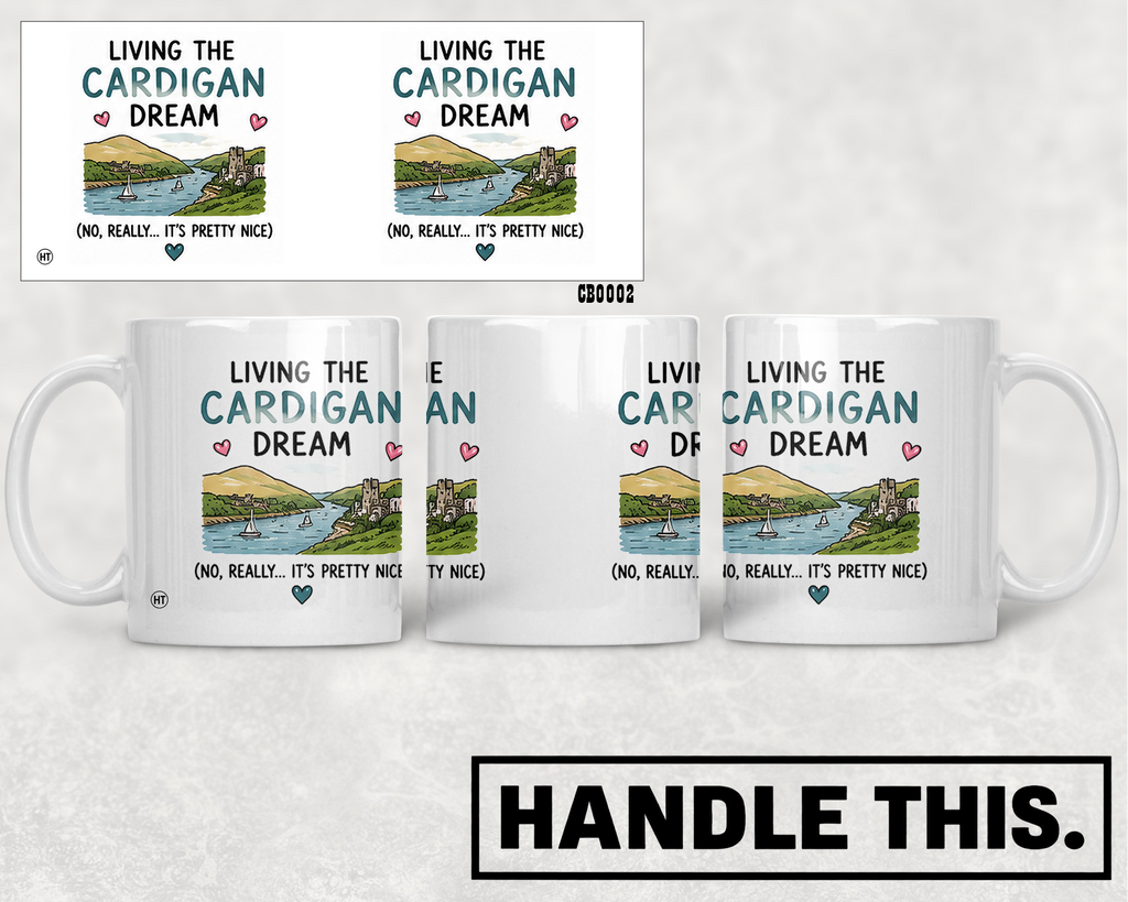 Living The Cardigan Dream No Really It's Pretty Nice Mug - Welsh Local Gift