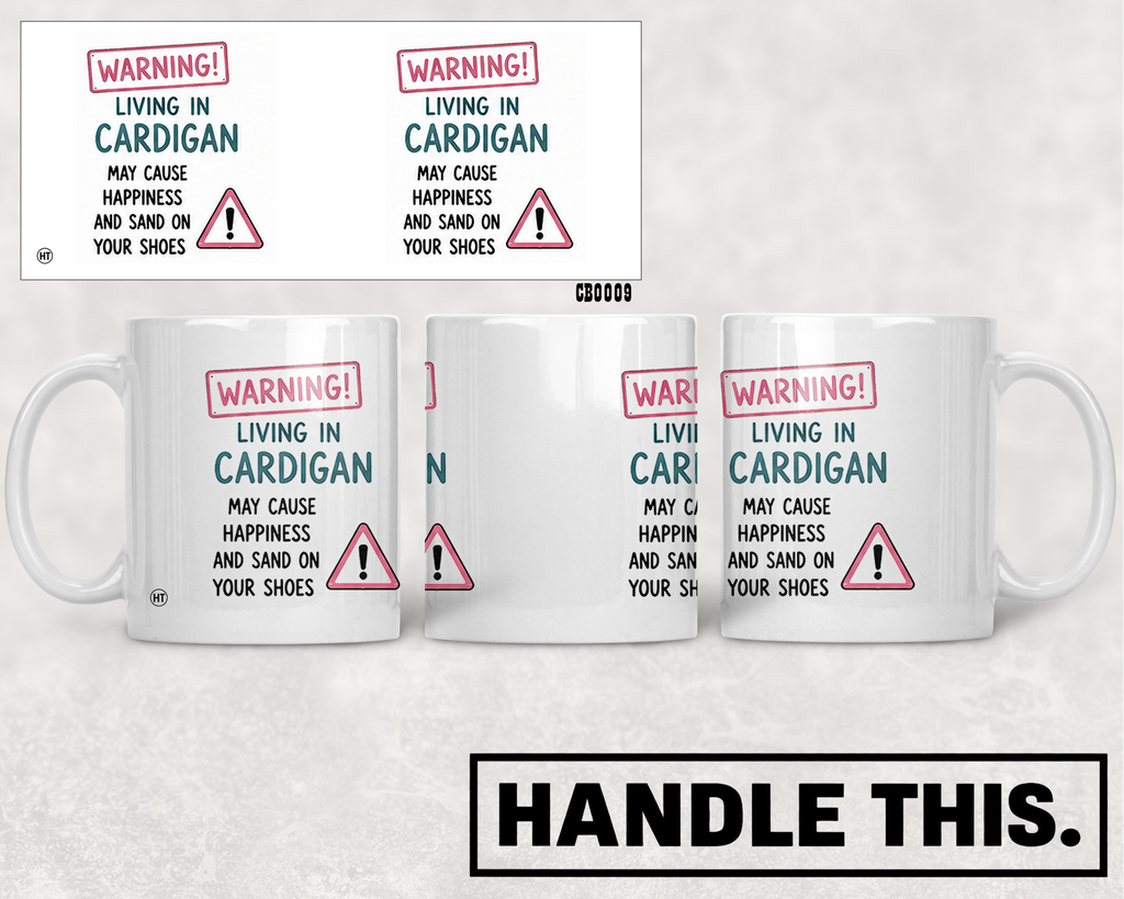 Warning Living In Cardigan May Cause Happiness And Sand Mug - Welsh Local Gift