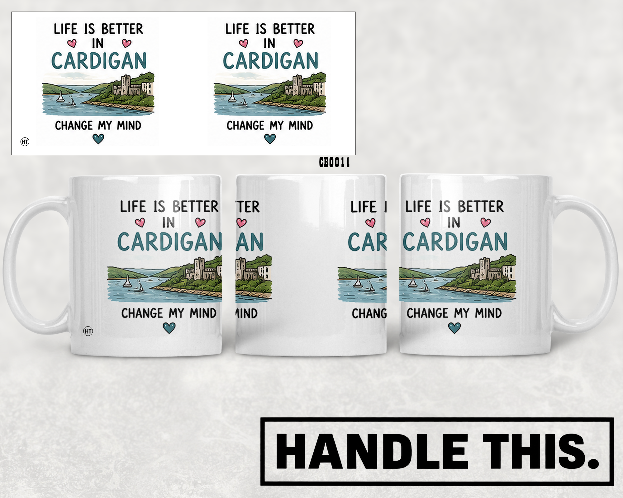 Life Is Better In Cardigan Change My Mind Mug - Welsh Local Gift