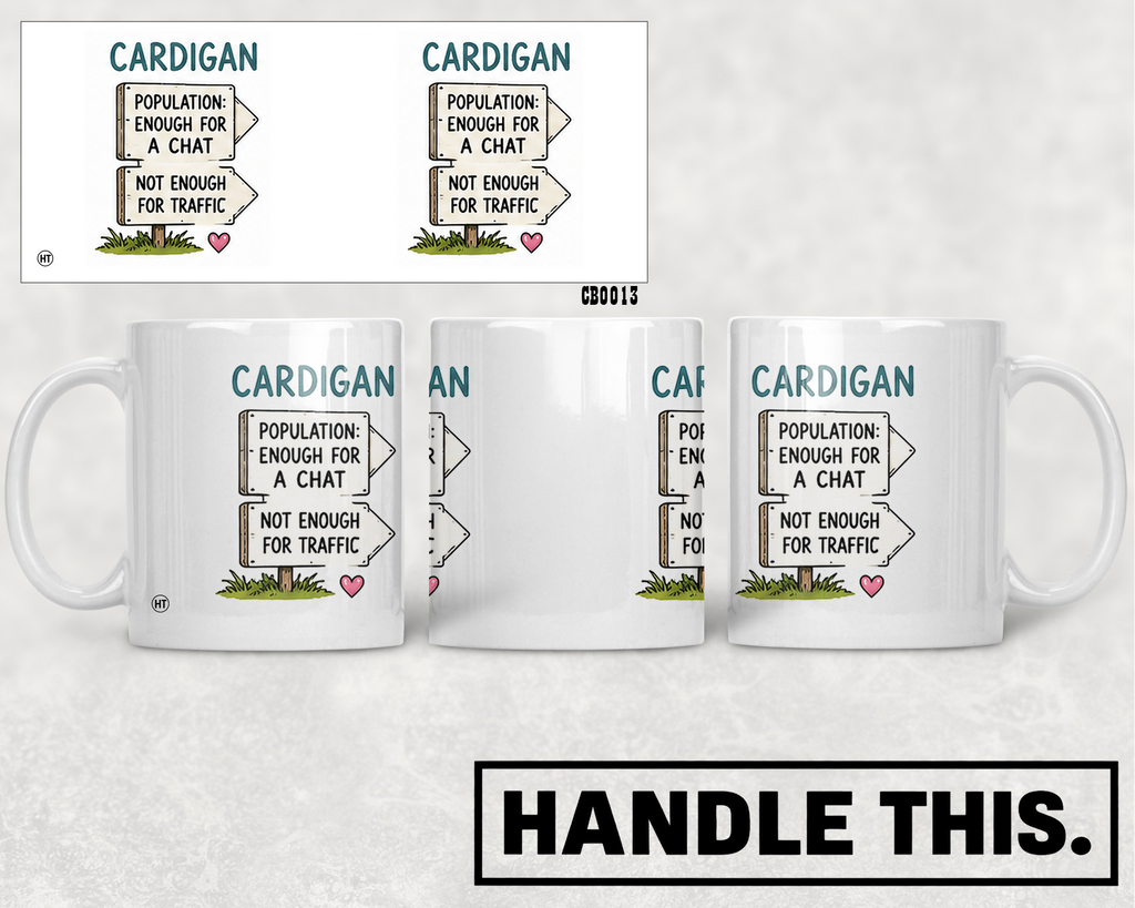 Cardigan Population Enough For A Chat Not Enough For Mug - Welsh Local Gift