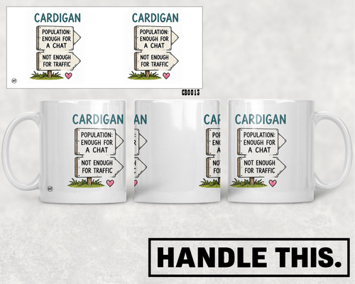 Cardigan Population Enough For A Chat Not Enough For Mug - Welsh Local Gift