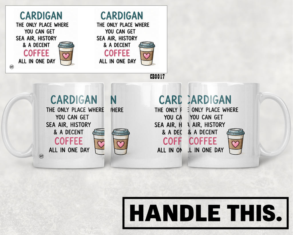 Cardigan The Only Place Where You Can Get Sea Mug - Welsh Local Gift