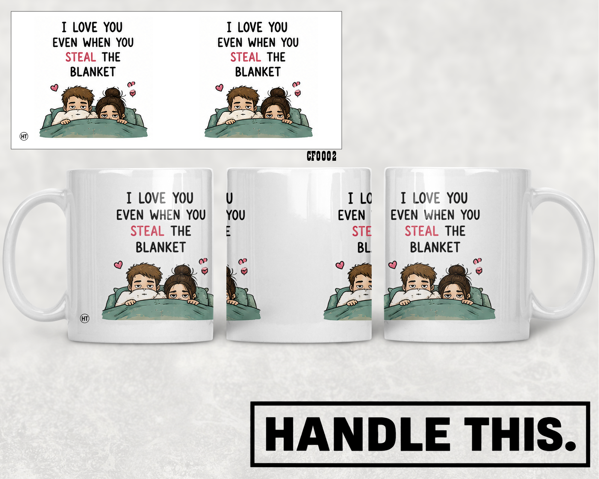 I Love You Even When You Steal The Blanket Mug - Funny Couple Gift