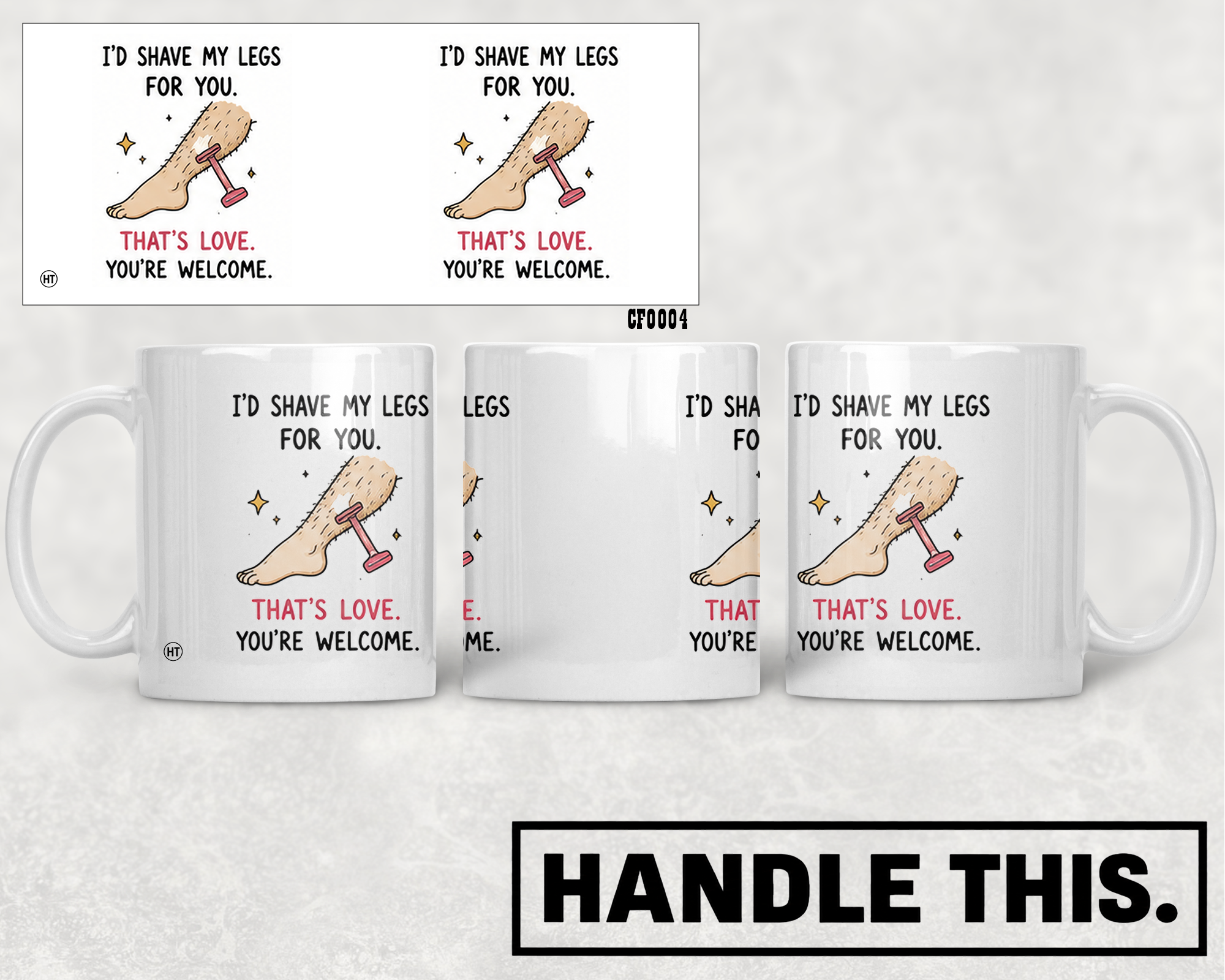 I'd Shave My Legs For You That's Love You're Mug - Funny Couple Gift