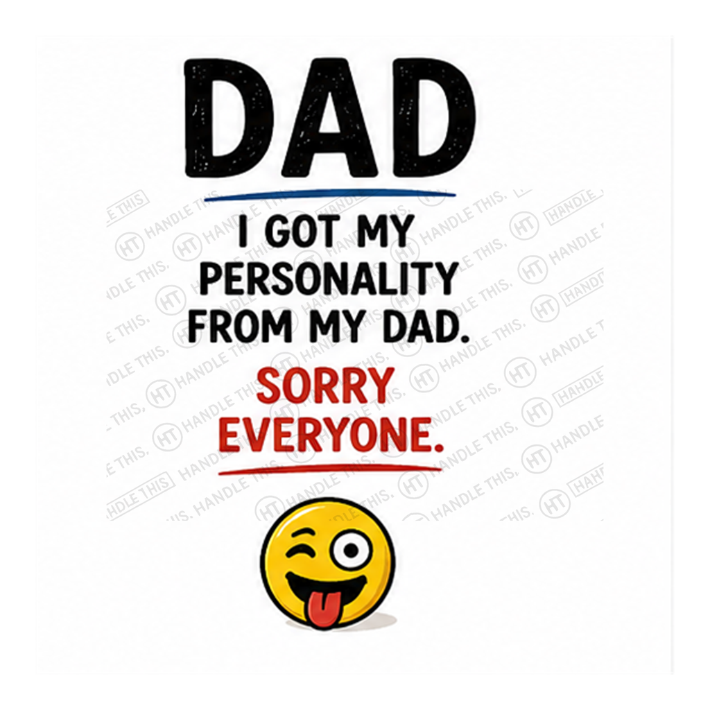 Dad - I Got My Personality From My Dad Mug