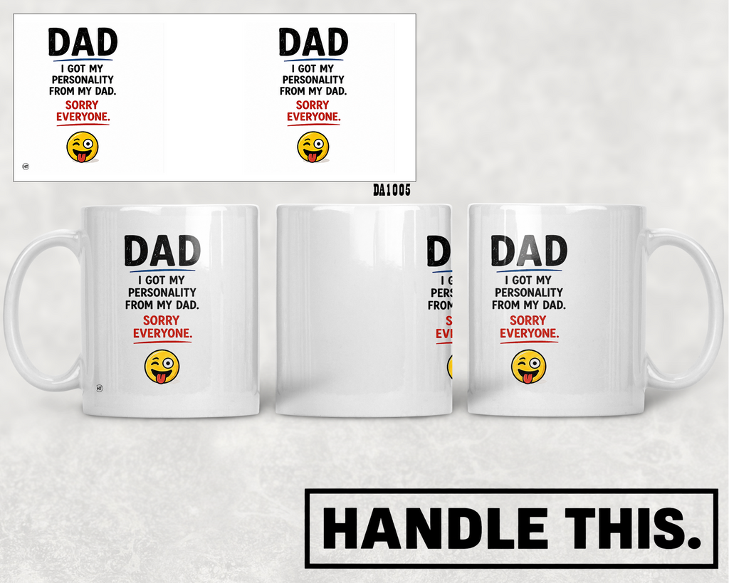 Dad - I Got My Personality From My Dad Mug