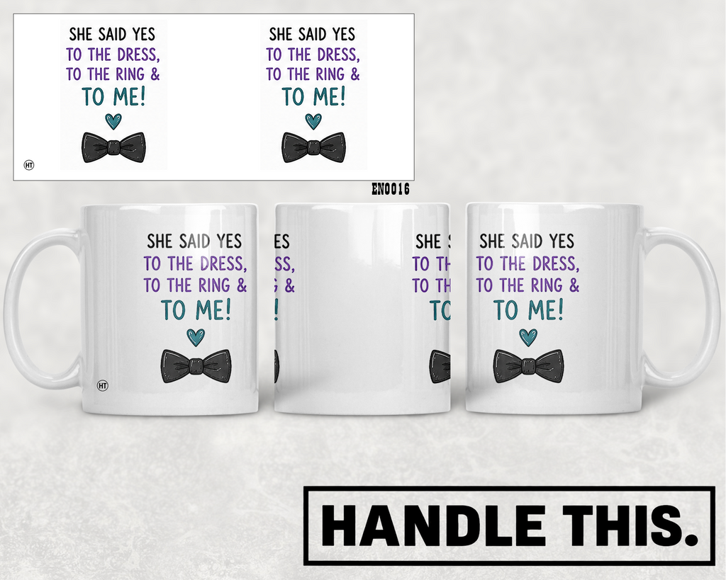 She Said Yes To The Dress To The Ring Mug - Funny Couple Gift