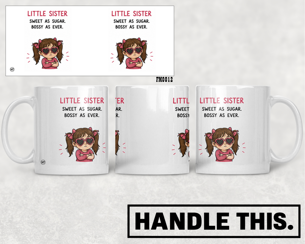 Little Sister Sweet As Sugar Bossy As Ever Mug - Family Gift
