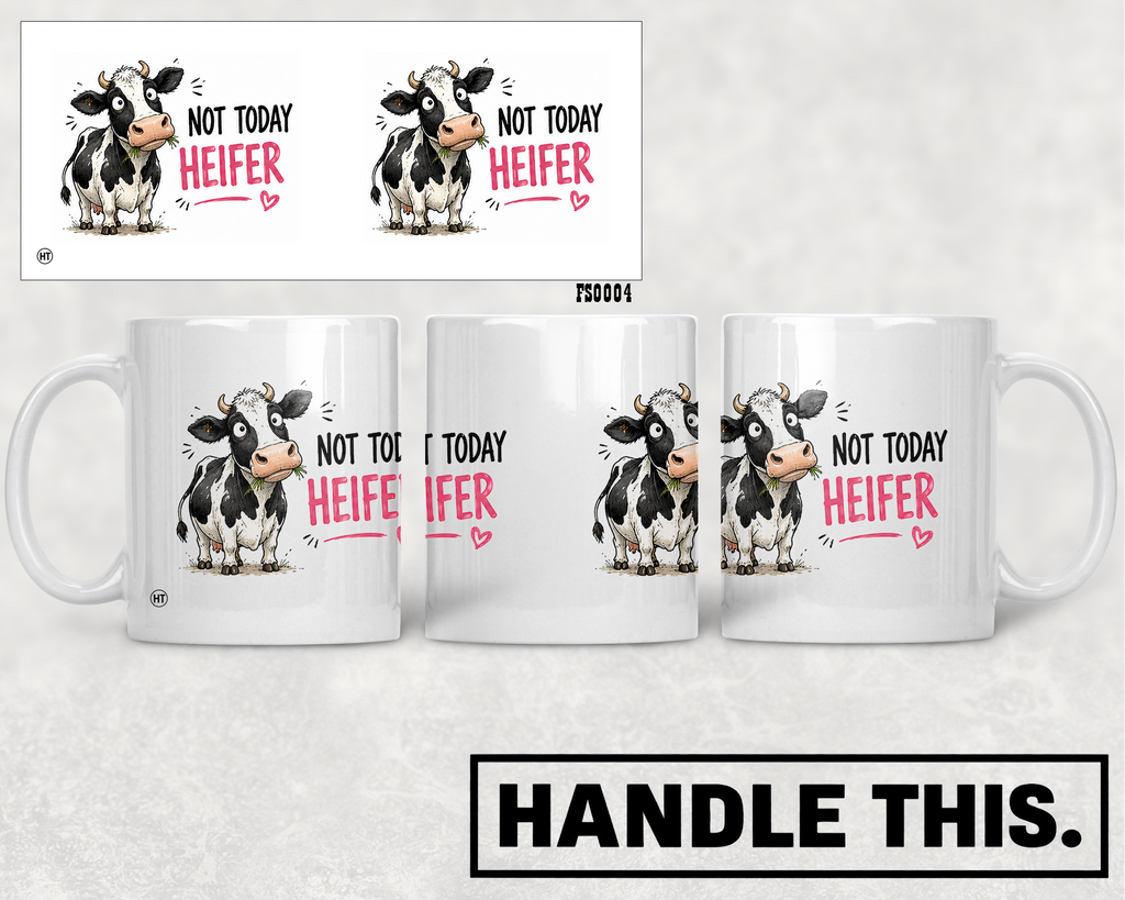 Not Today Heifer Mug - Funny Rude Gift