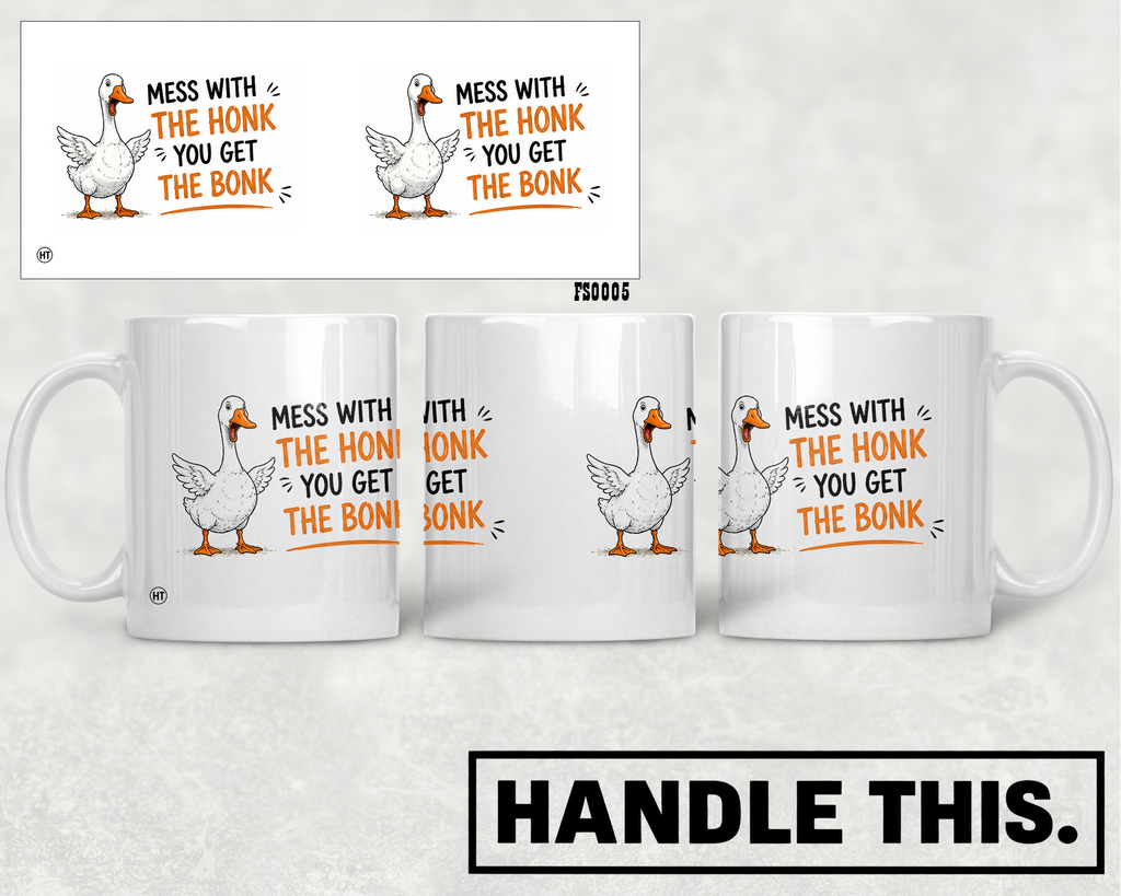 Mess With The Honk You Get The Bonk Mug - Funny Rude Gift