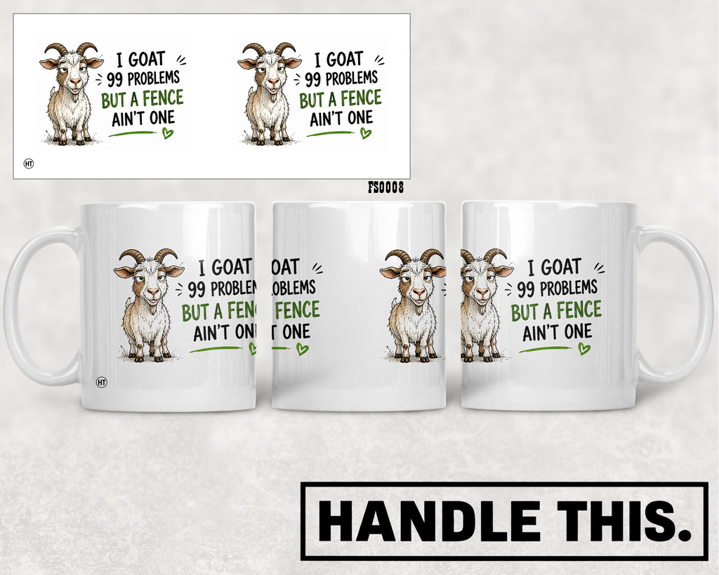 I Goat 99 Problems But A Fence Ain't One Mug - Funny Rude Gift