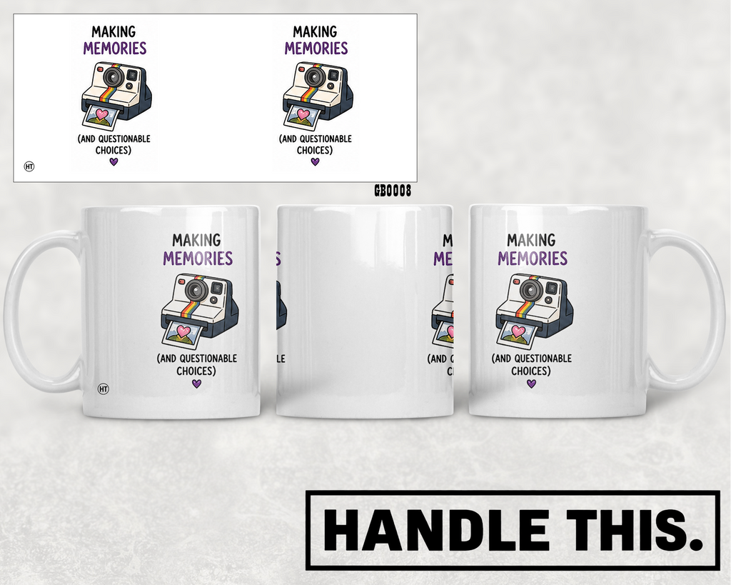 Making Memories 01 And Questionable Choices Mug - Pride Gift