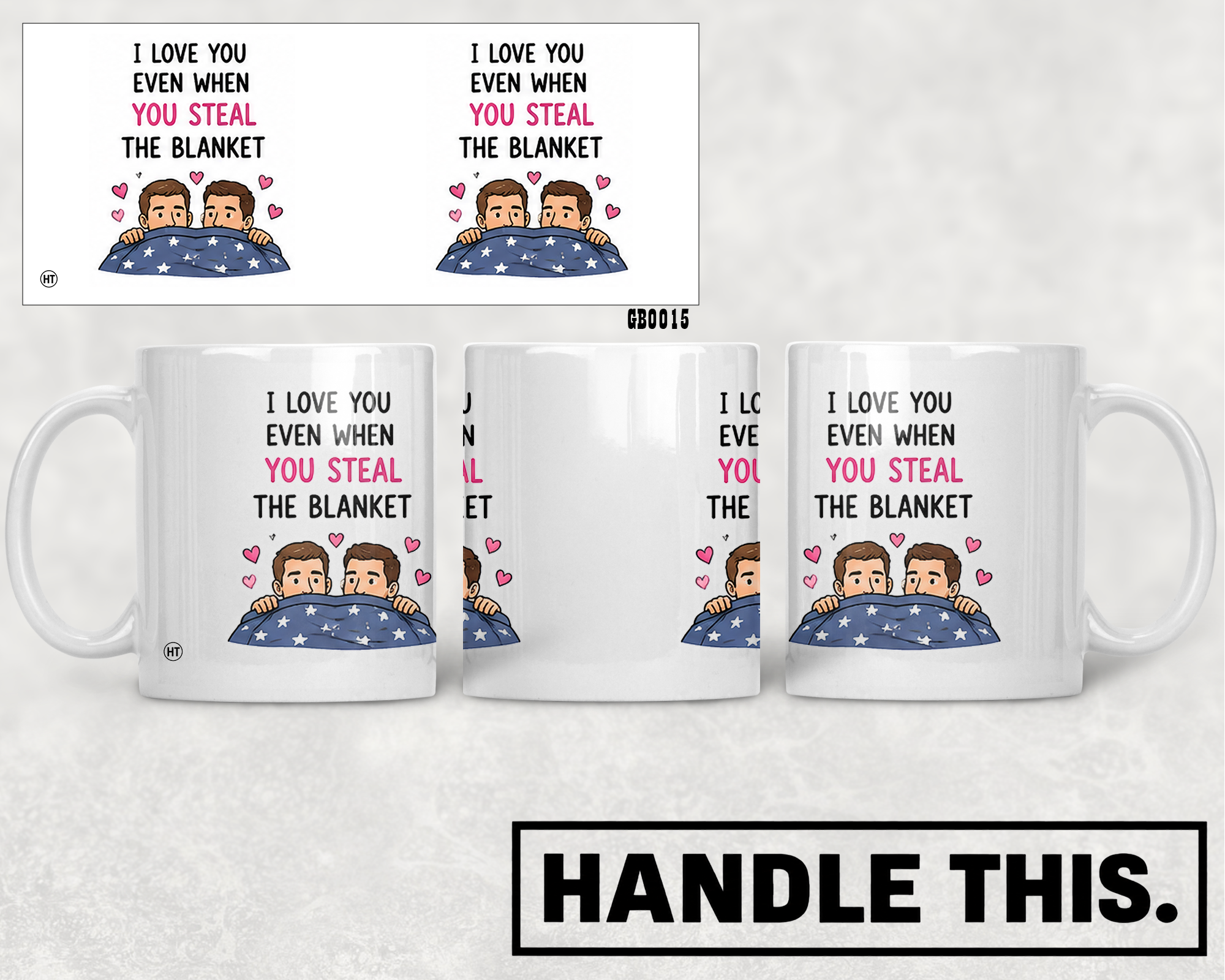 I Love You Even When You Steal The Blanket Mug - Pride Gift