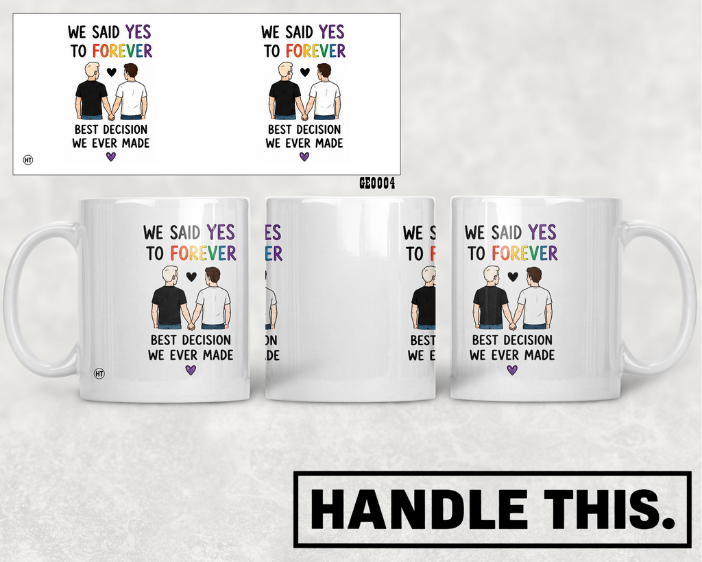 We Said Yes To Forever Best Decision We Ever Mug - Pride Gift
