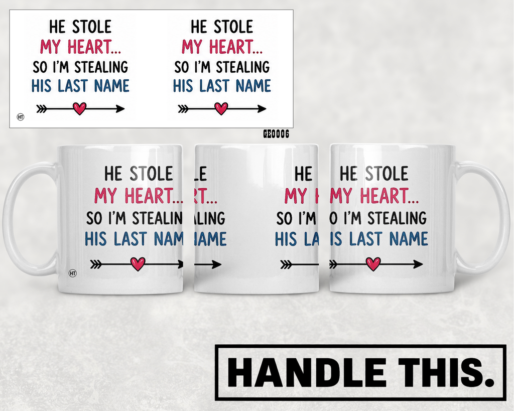 He Stole My Heart So I'm Stealing His Last Mug - Pride Gift