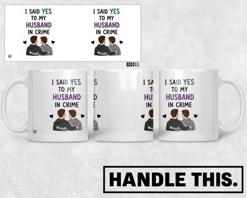 I Said Yes To My Husband In Crime Mug - Pride Gift