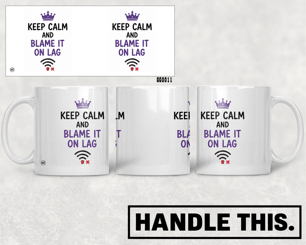 Keep Calm And Blame It On Lag Mug - Hobby Gift