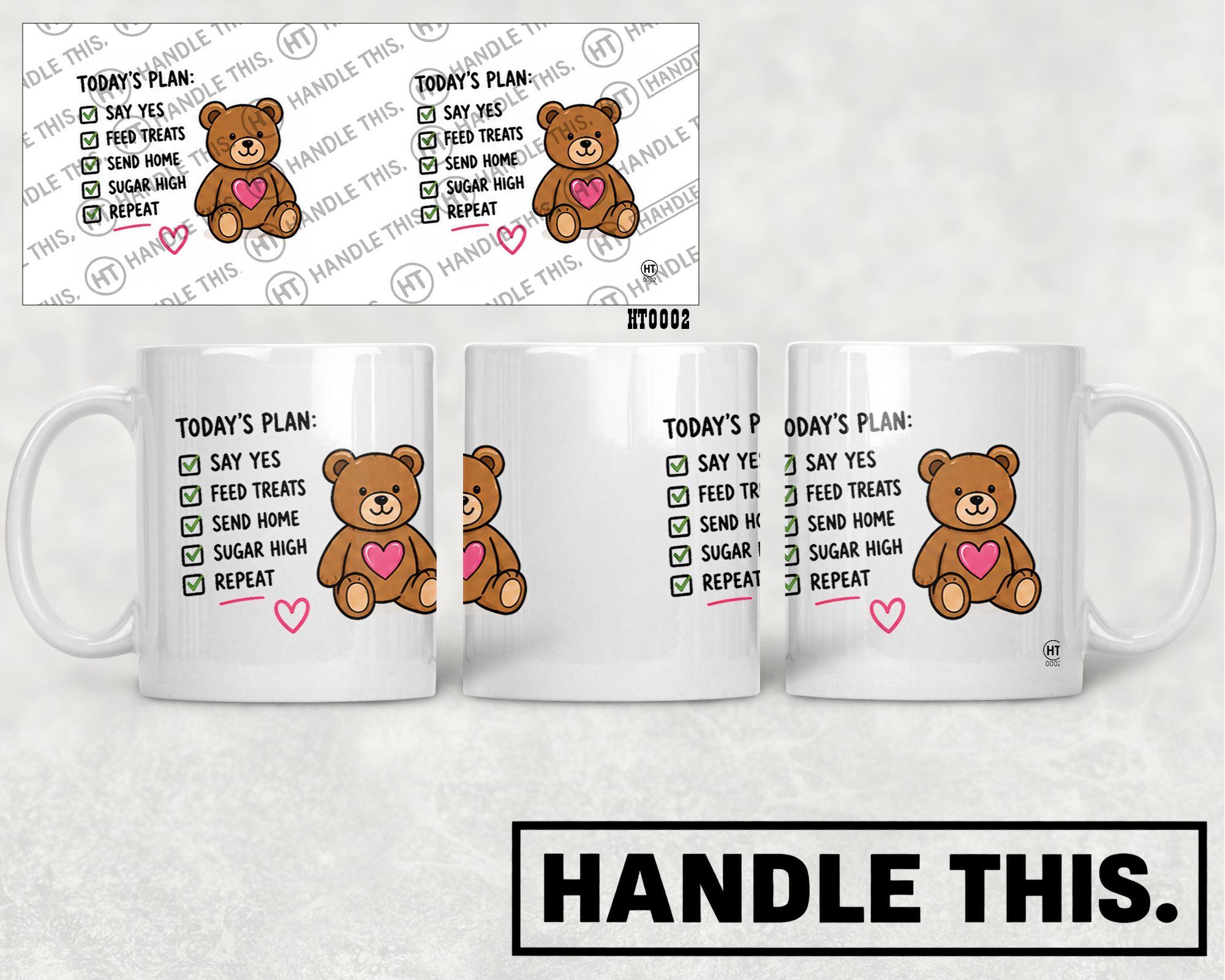 HT0002 Today'sPlan Say Yes  Feed Treats Send Home sugar High Repeat mug mockup