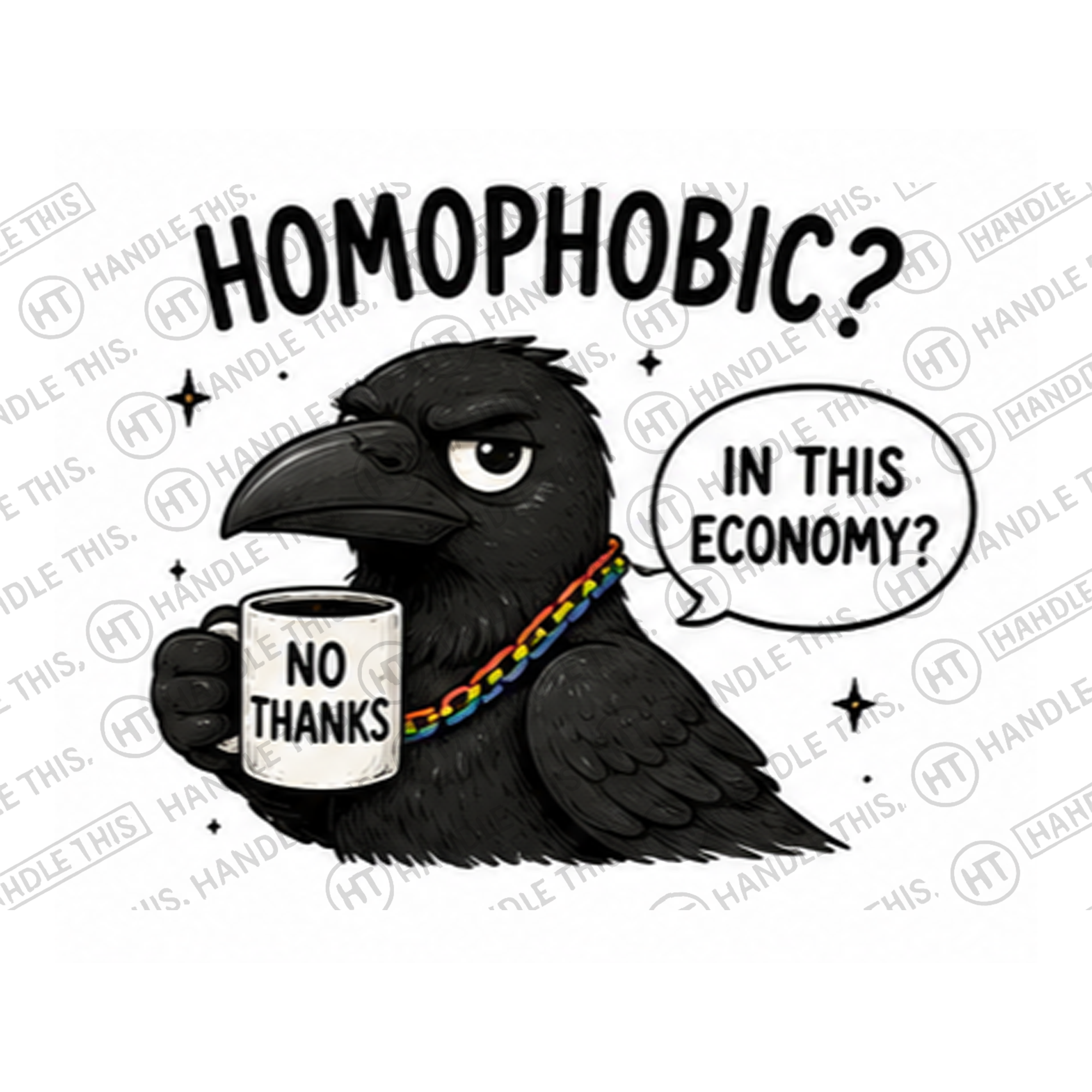 HT0011 Homophobic in This Economy No Thanks watermarked artwork