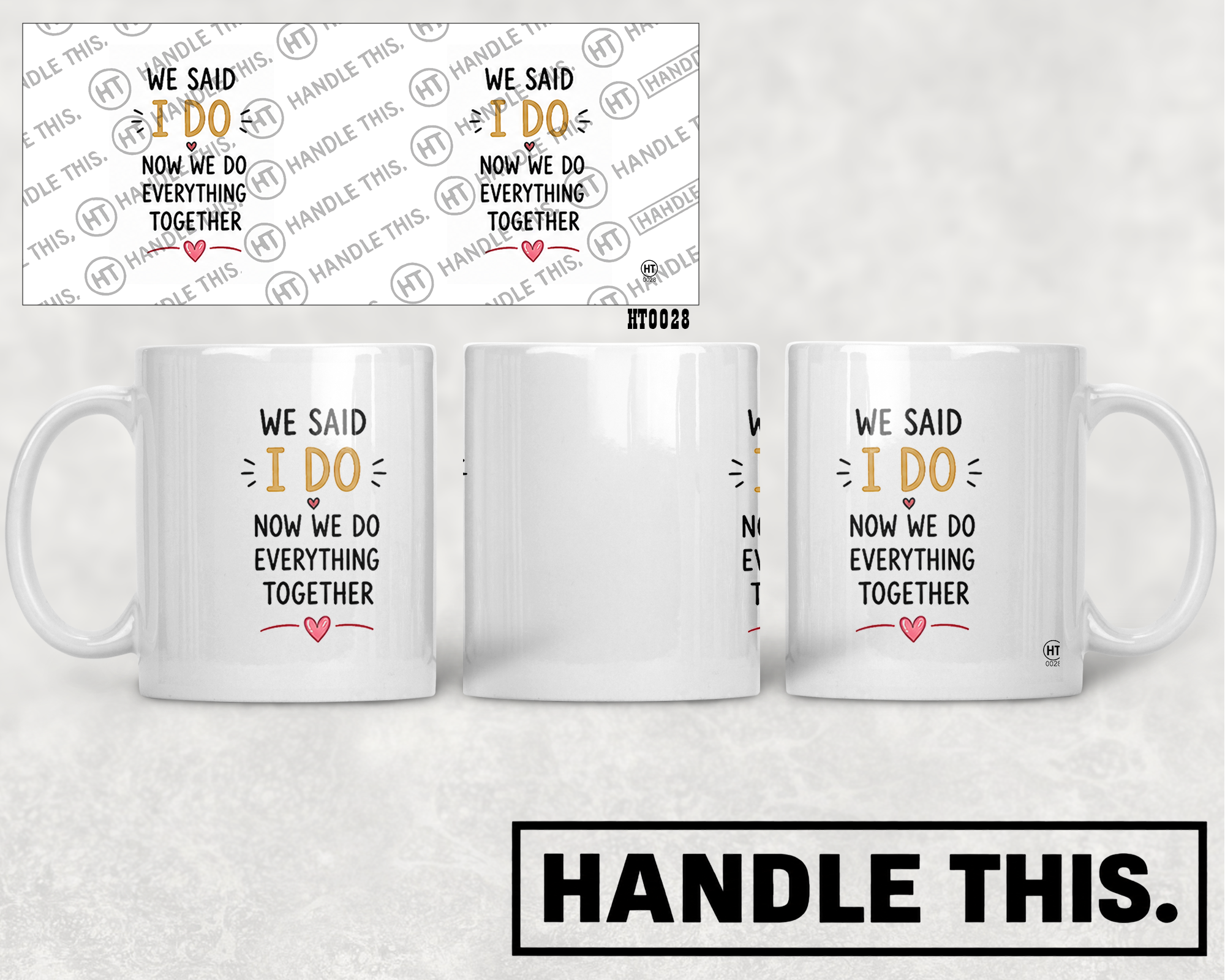 HT0028 We Said I Do Now We Do Everything Together mug mockup