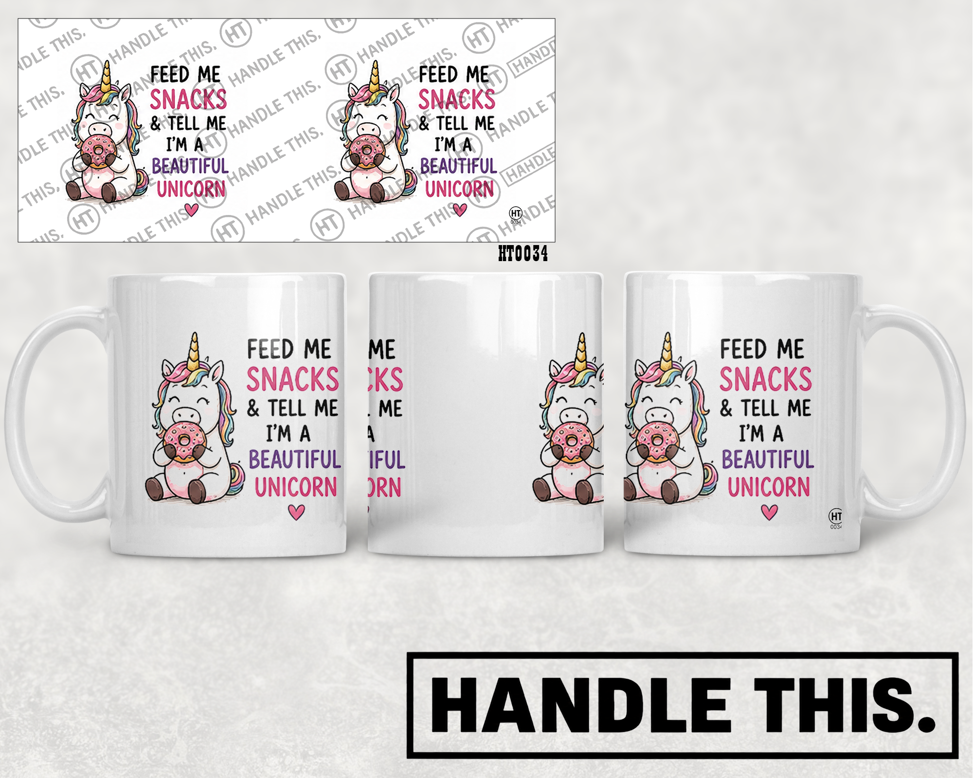 HT0034 Feed Me Snacks and Tell Me I'm a Beautiful Unicorn mug mockup