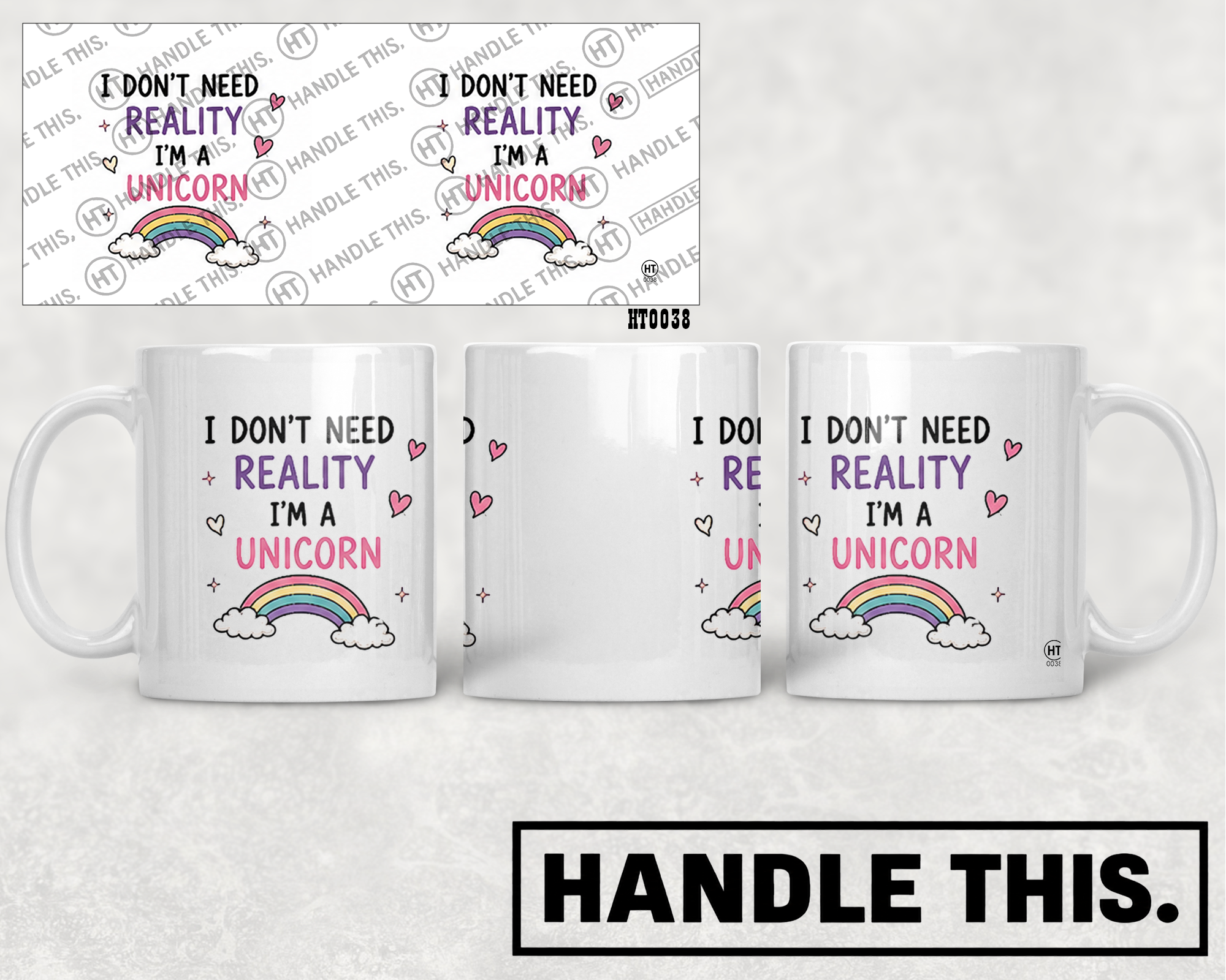 HT0038 I Don'T Need Reality I'm a Unicorn mug mockup