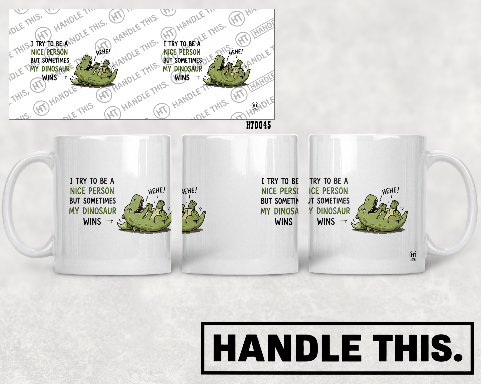 HT0045 I Try to Be a Nice Person but Sometimes My Dinosaur Wins mug mockup
