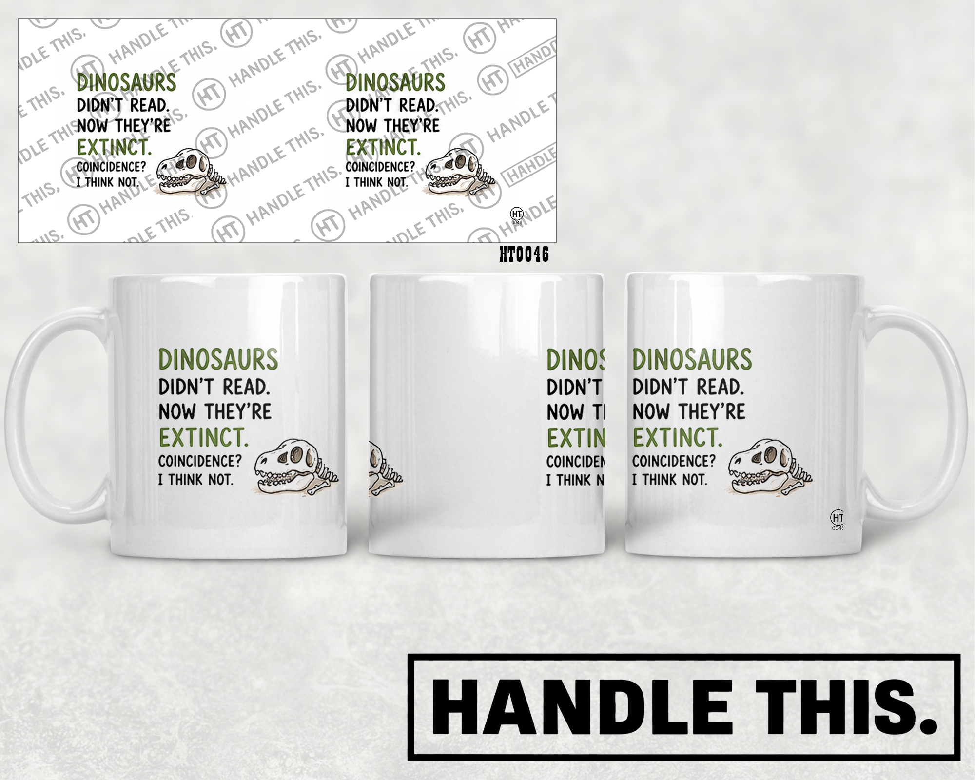 HT0046 Dinosaurs Didn'T Read Now They'Re Extinct Coincidence I Think Not mug mockup