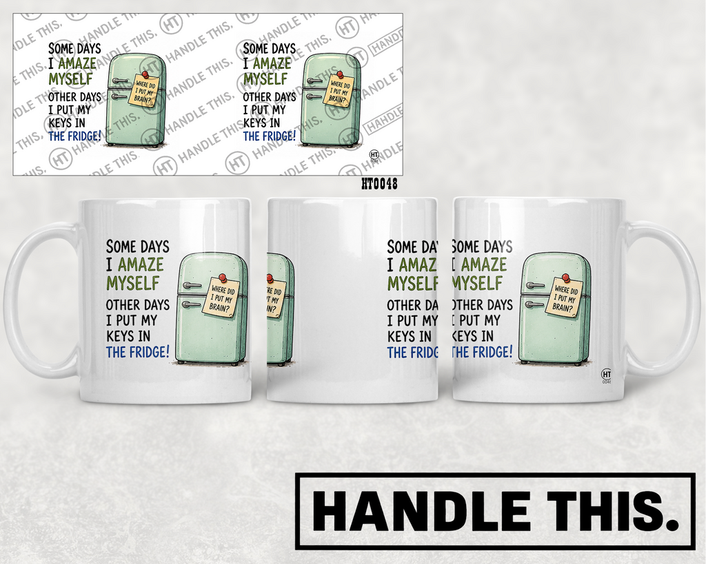HT0048 Some Days I Amaze Myself Other Days I Put My Keys in the Fridge mug mockup