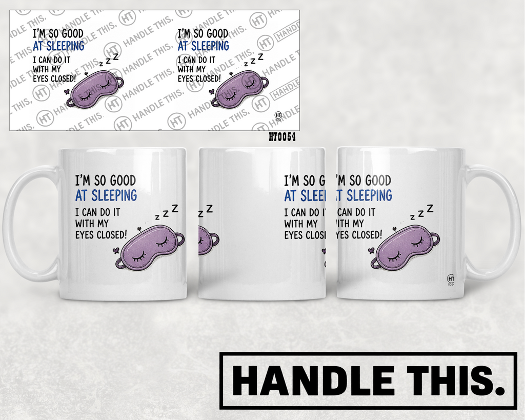 HT0054 I'm So Good at Sleeping I Can Do It with My Eyes Closed mug mockup