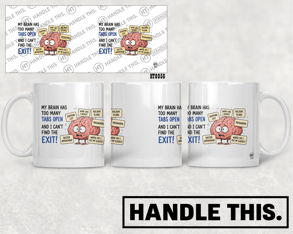 HT0056 My Brain Has Too Many Tabs Open and I Can'T Find the Exit mug mockup