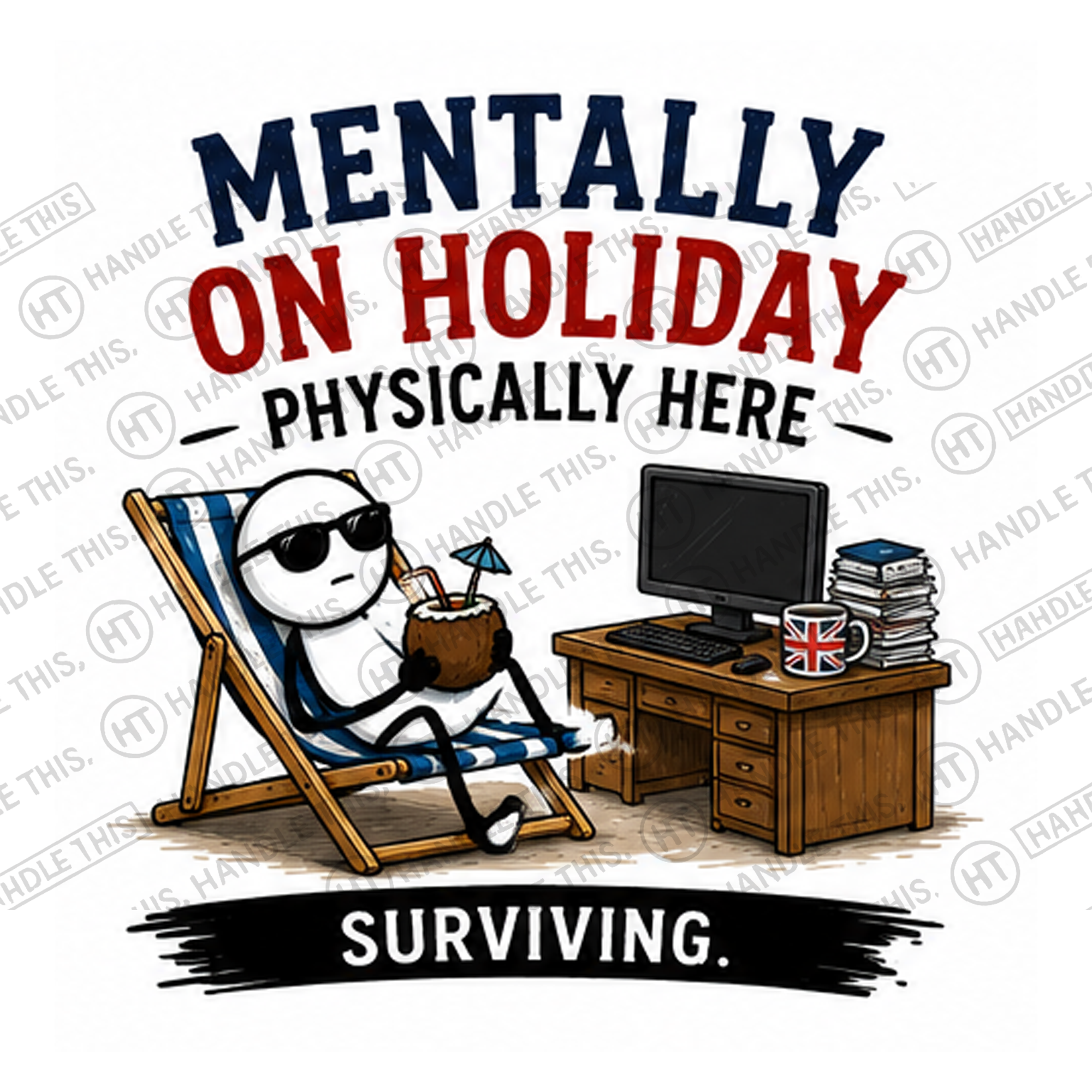 HT0094 Mentally On Holiday Physically Here watermarked artwork