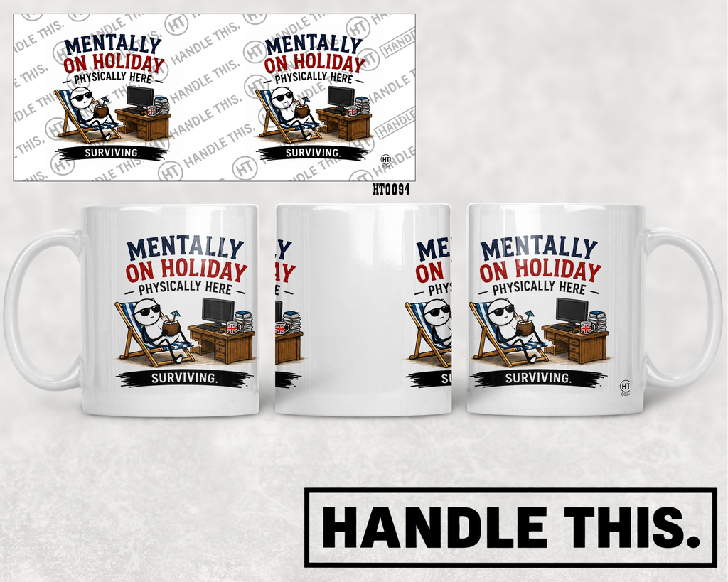 HT0094 Mentally On Holiday Physically Here mug mockup