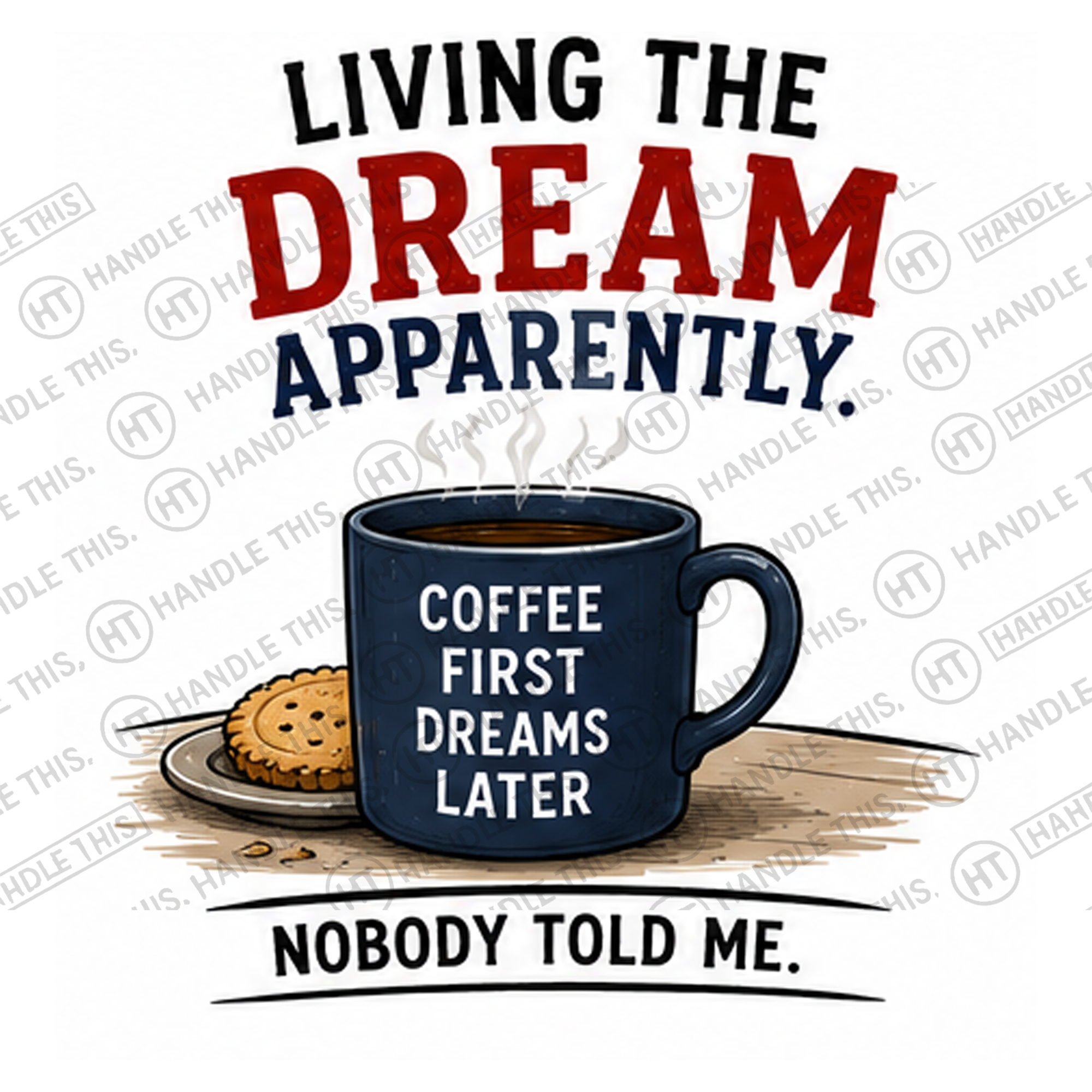 HT0099 Living The Dream Apparently watermarked artwork