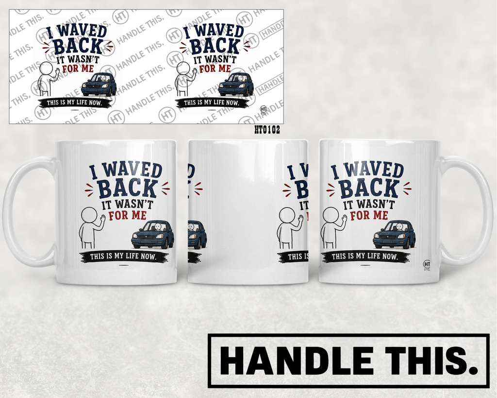 HT0102 I Waved Back It Wasnt For Me mug mockup