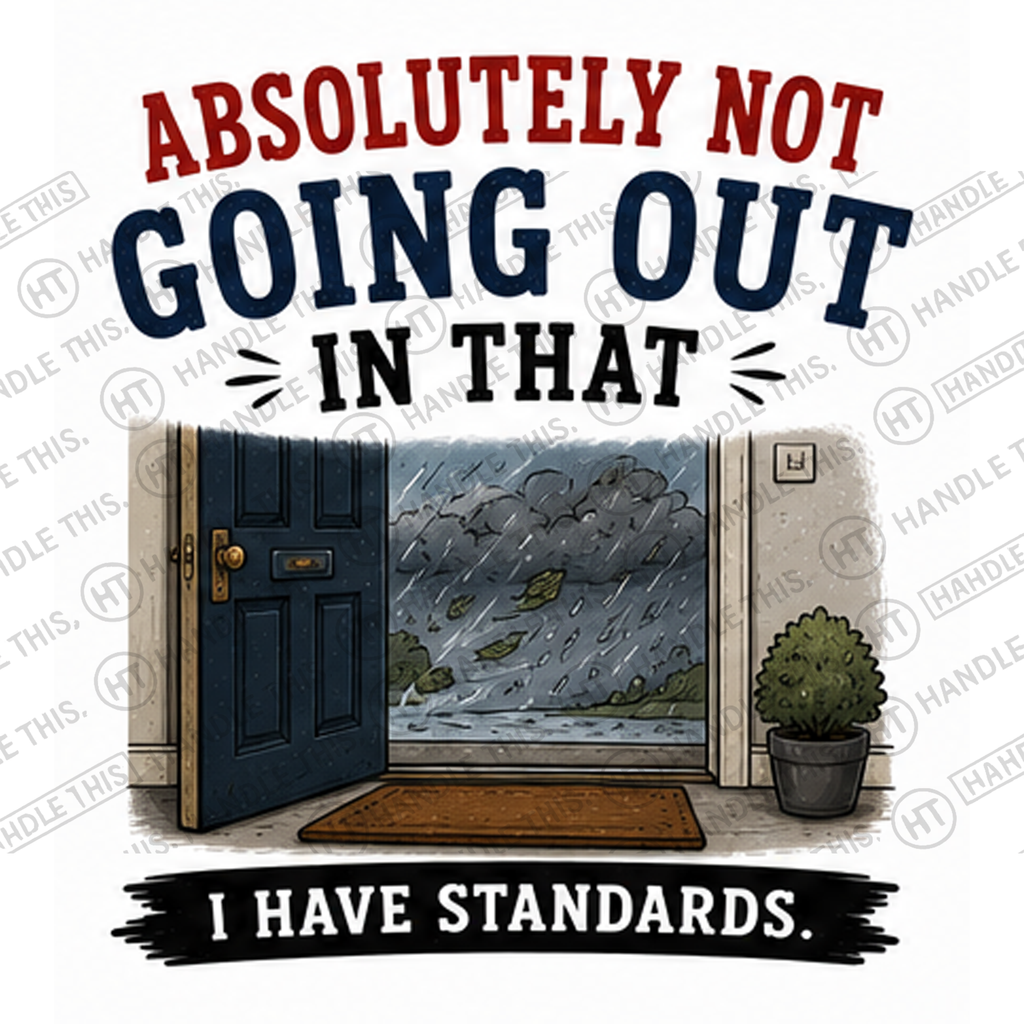 HT0109 Absolutely Not Going Out In That watermarked artwork