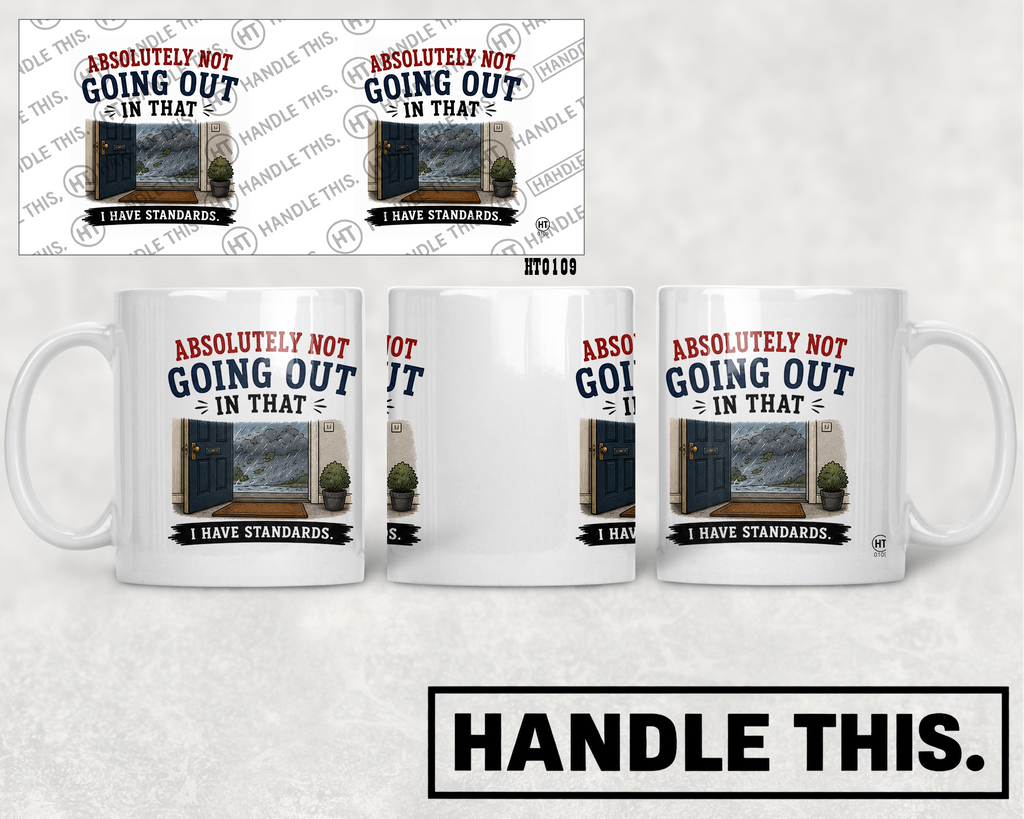 HT0109 Absolutely Not Going Out In That mug mockup
