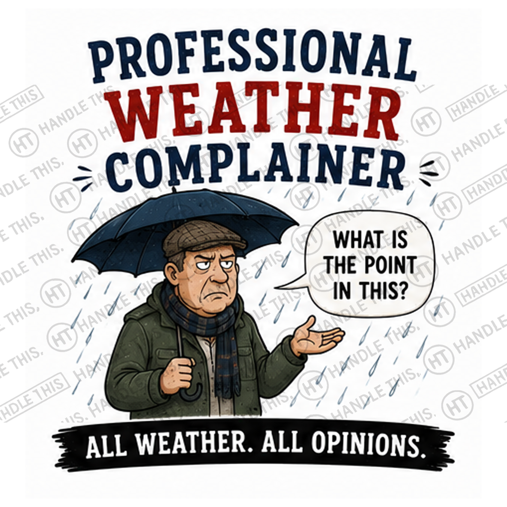 HT0110 Professional Weather Complainer watermarked artwork