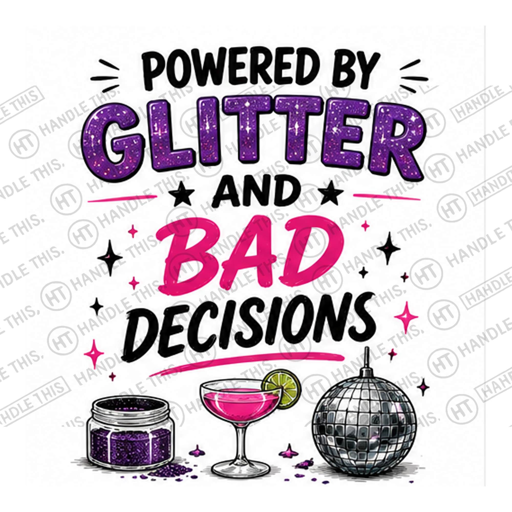 HT10002 Powered By Glitter And Bad Decisions watermarked artwork