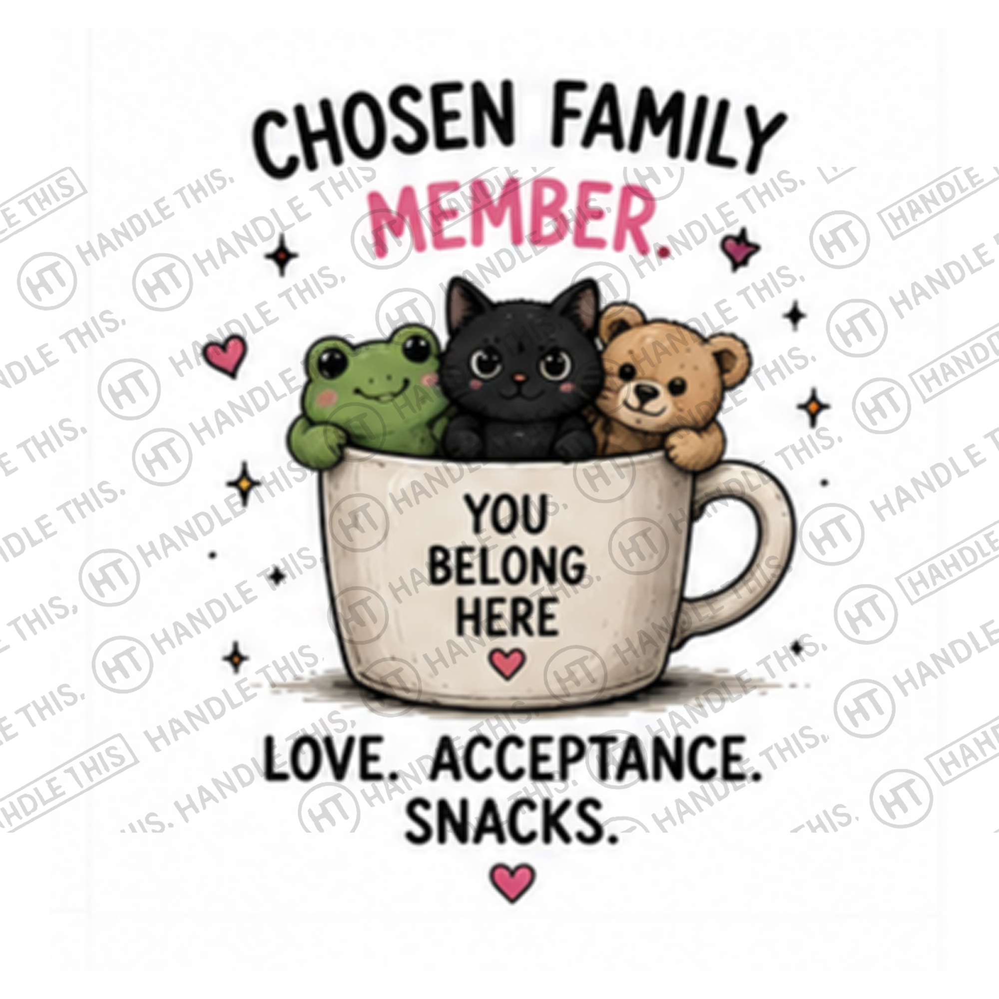 HT10010 Chosen Family Member You Belong Here Love Acceptance Snacks watermarked artwork