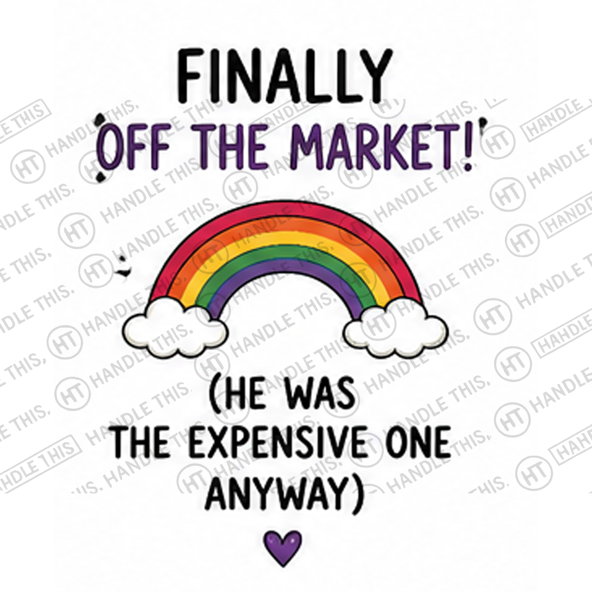 HT10014 Finally off the Market ' He Was the Expensive One Anyway watermarked artwork