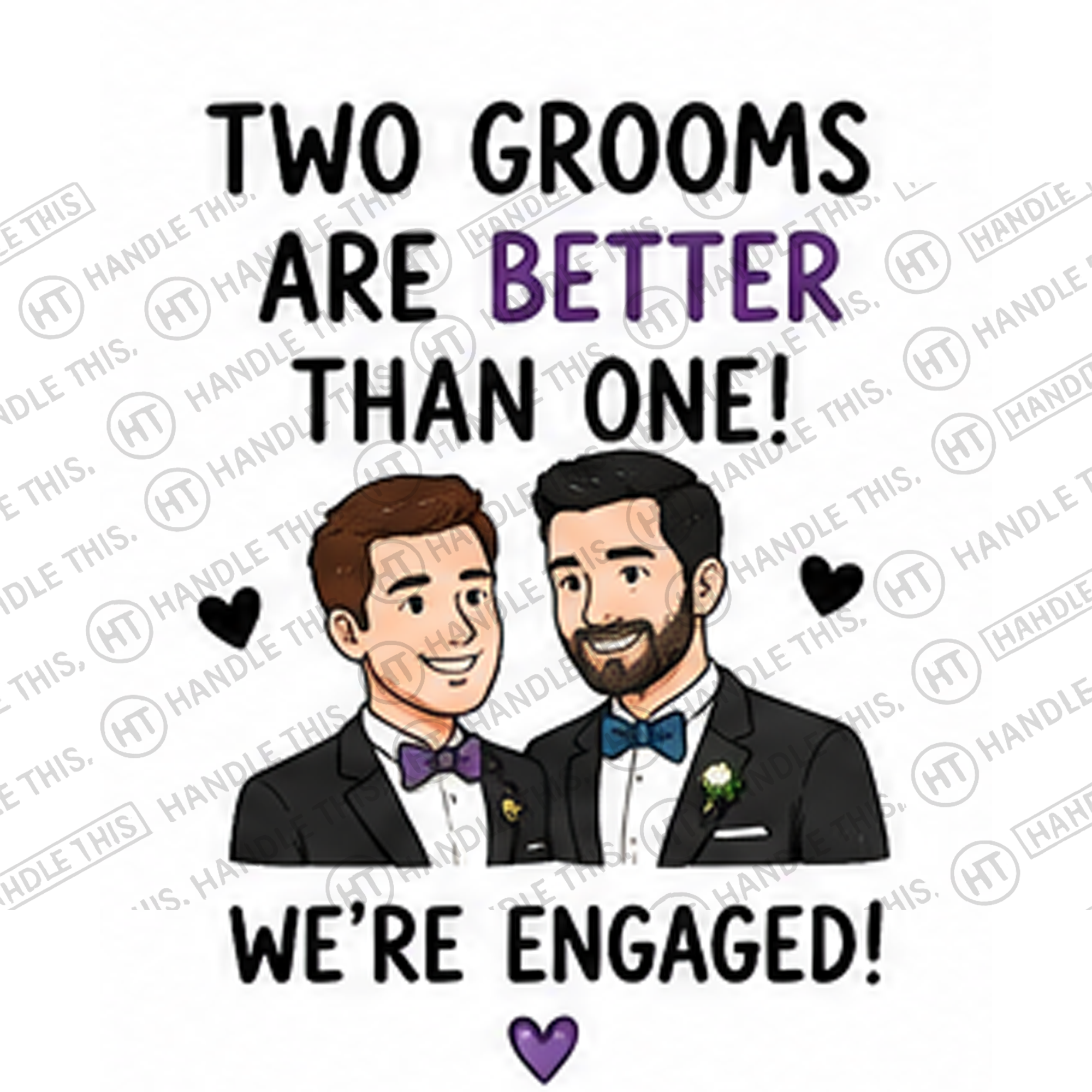 HT10018 Two Grooms Are Better Than One We'Re Engaged watermarked artwork
