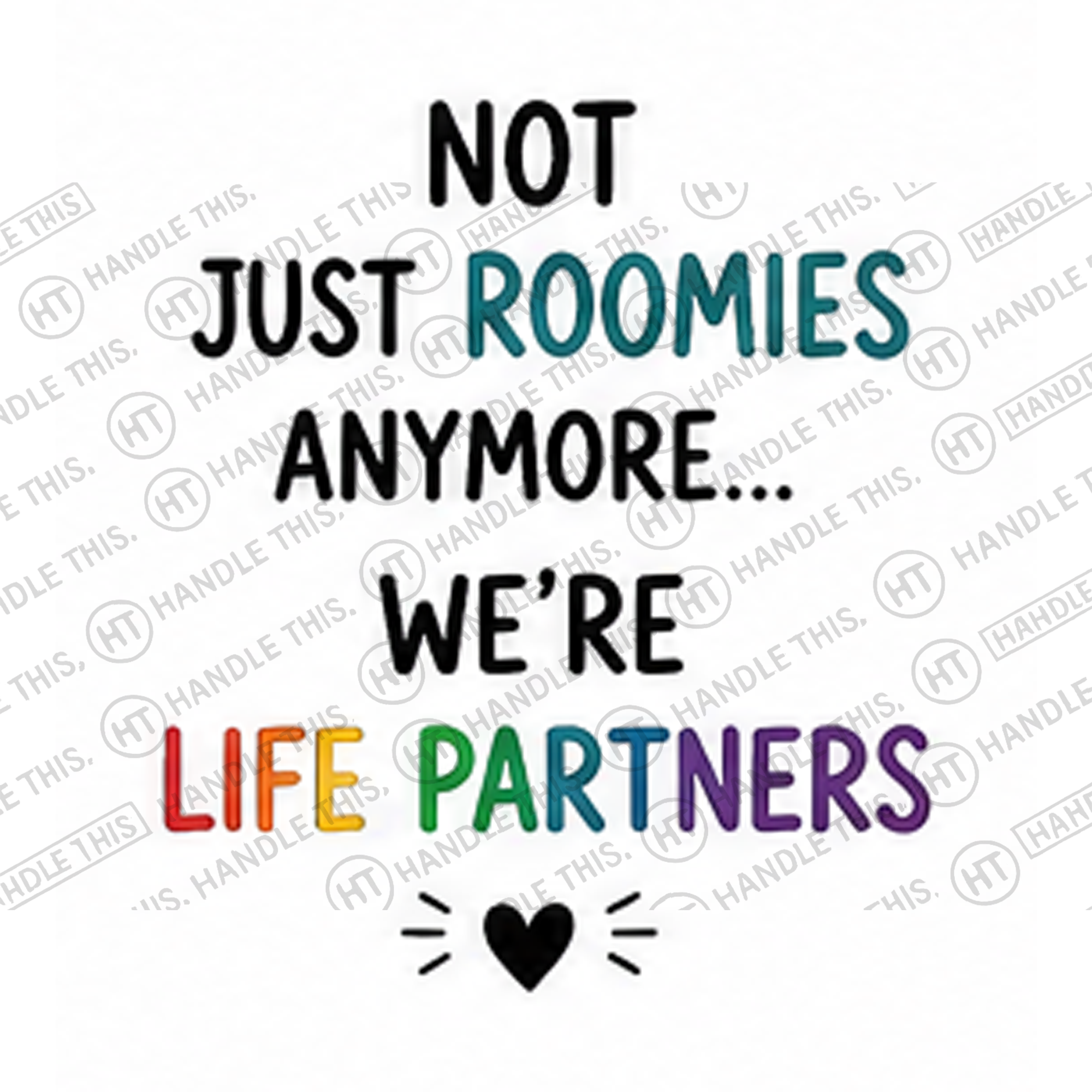 HT10019 Not Just Roomies Anymore We'Re Life Partners watermarked artwork