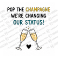 HT10026 Pop the Champagne We'Re Changing Our Status watermarked artwork