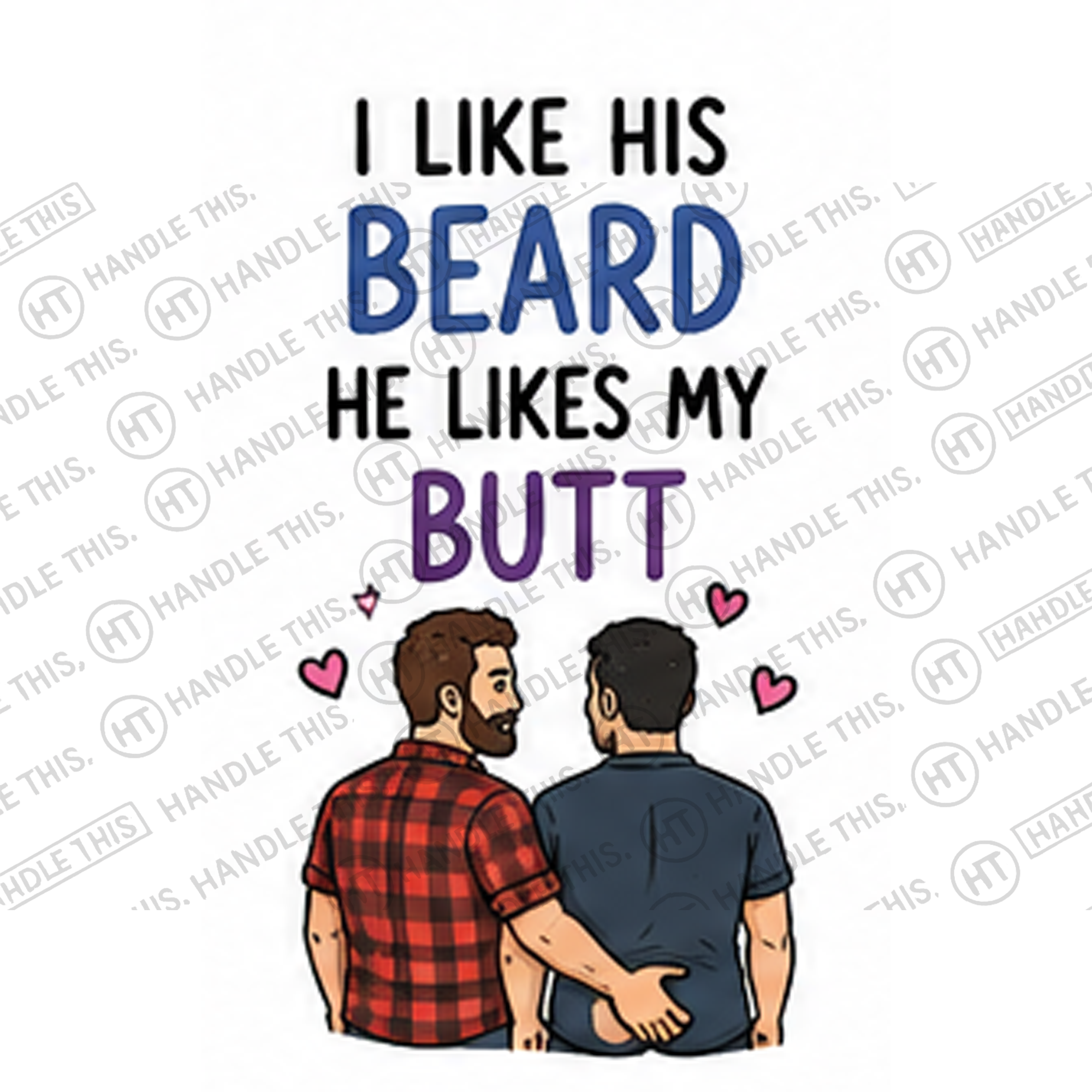 HT10028 I Like His Beard He Likes My Butt watermarked artwork