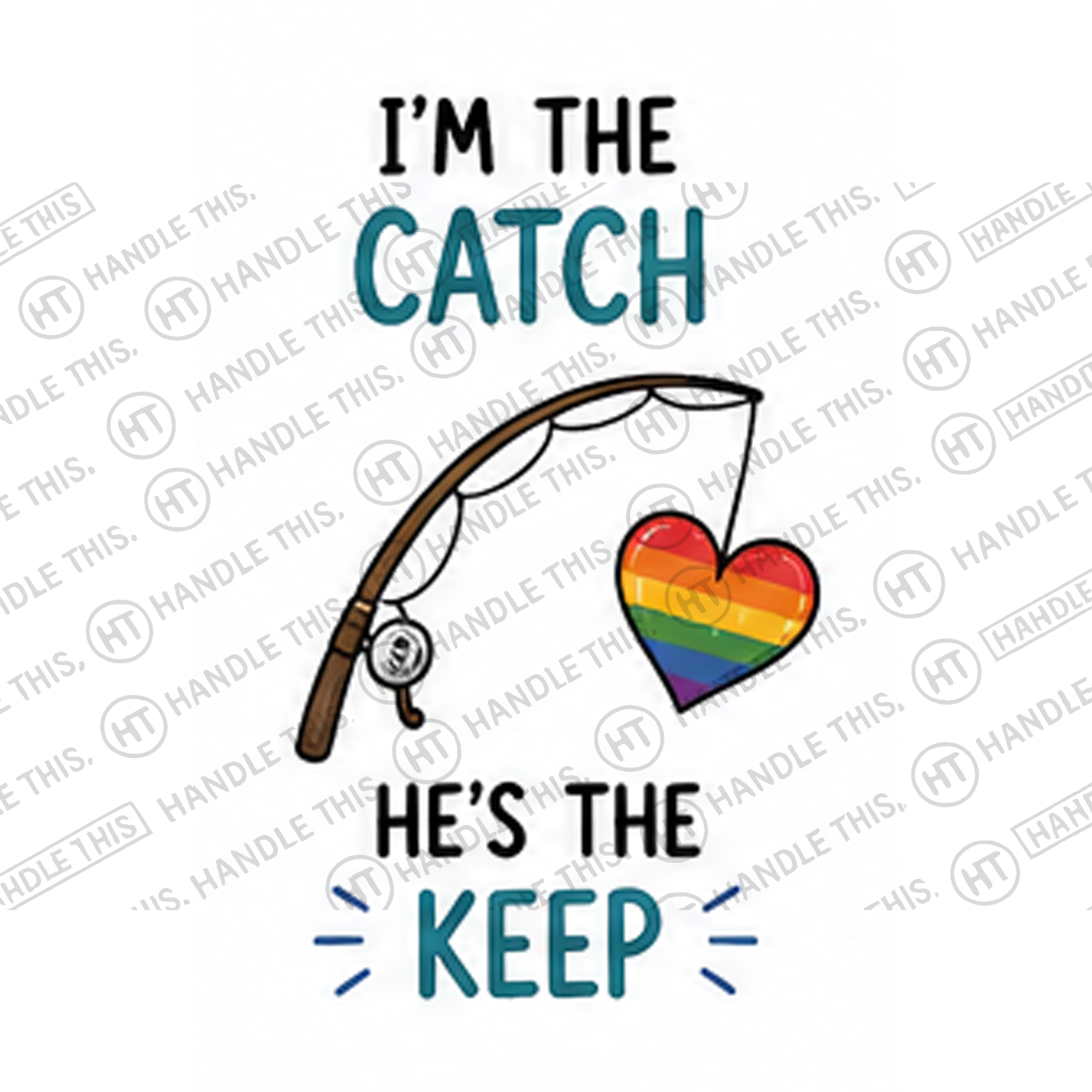 HT10030 I'm the Catch He'S the Keep watermarked artwork