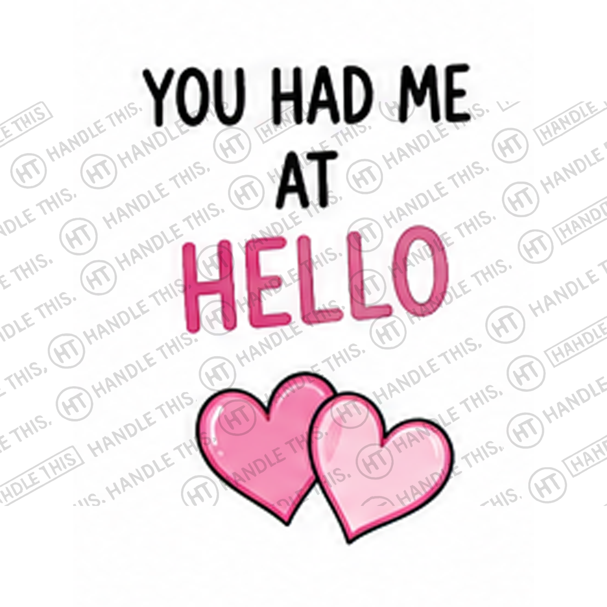 HT10031 You Had Me at Hello watermarked artwork